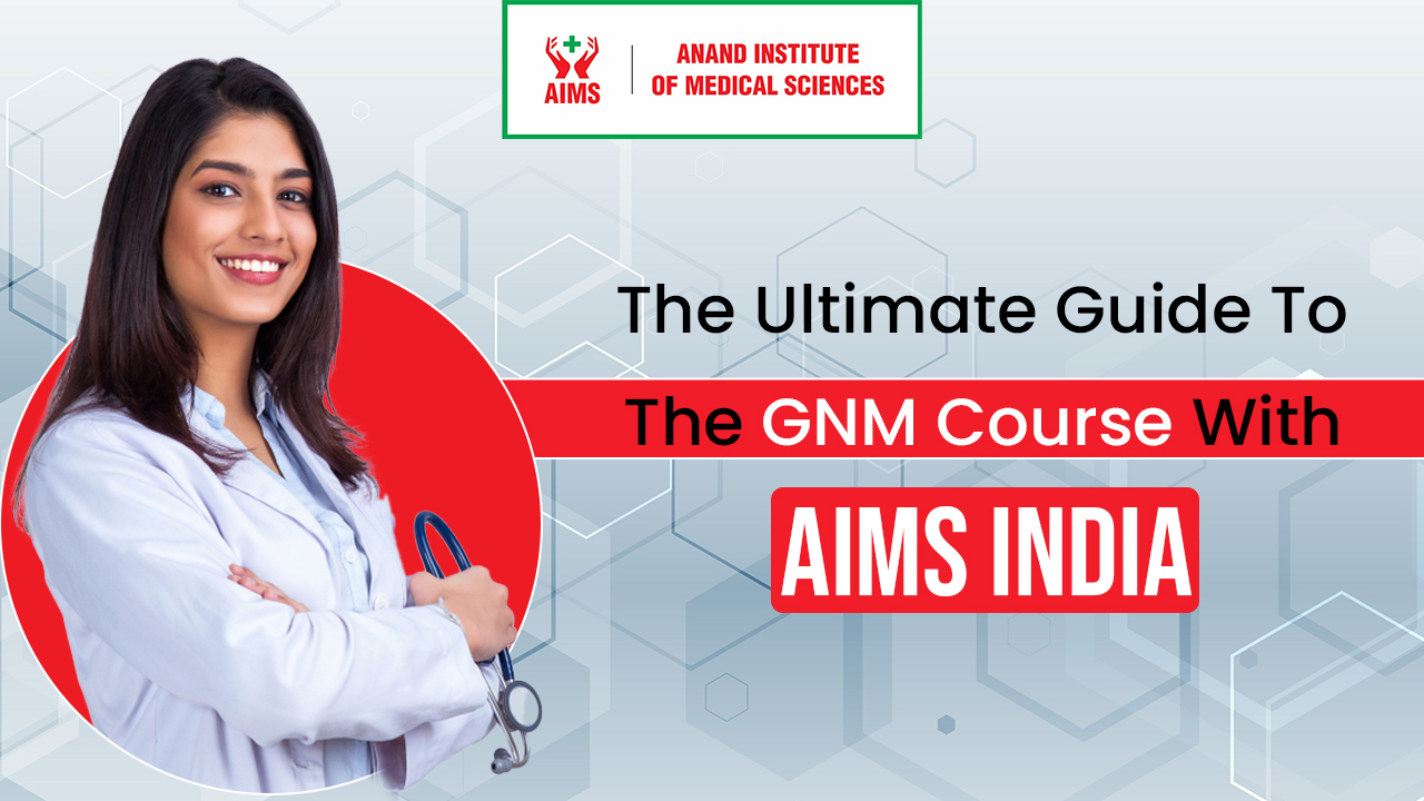 The Ultimate Guide To The GNM Course With Aims India